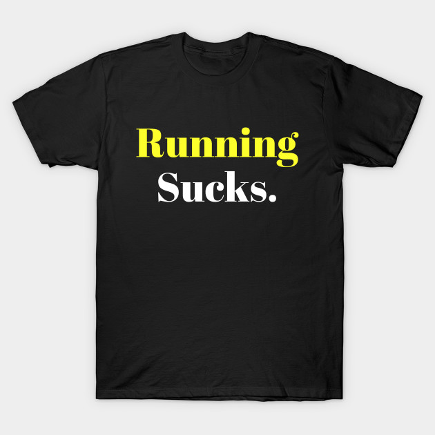 Running Sucks.